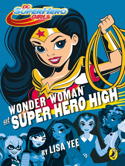 Title details for DC Super Hero Girls by Lisa Yee - Available
